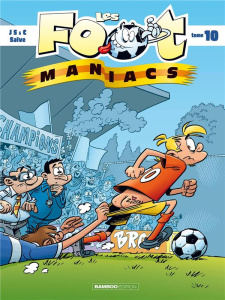 Les Footmaniacs Tome 10 - Edition à prix réduit - Jenfèvre ; Sulpice ; Cazenove ; Saive