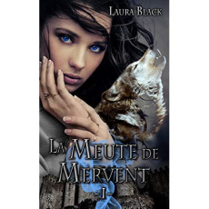 La meute de Mervent Tome 1 - Black Laura