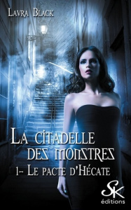 La citadelle des monstres Tome 1 : Le pacte d'Hécate - Black Laura