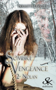 Sombre vengeance Tome 2 : Nolan - Lavallée Pierrette
