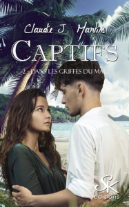 Captifs Tome 2 : Dans les griffes du mal - Martin Claudie J.