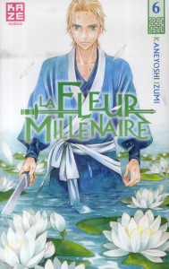 La Fleur Millénaire Tome 6 - Izumi Kaneyoshi