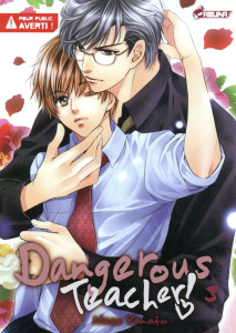 Dangerous Teacher ! Tome 3 - Nase Yamato ; Koechlin Anaïs
