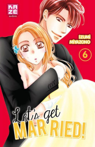 Let's get married ! Tome 6 - Miyazono Izumi ; Verschueren Sonia