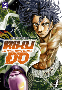 Rikudo, la rage aux poings Tome 4 - Matsubara Toshimitsu ; Delage Arnaud