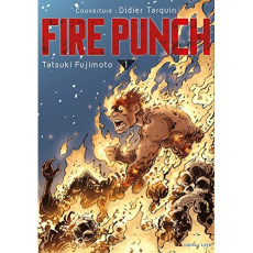 Fire Punch Tome 1 . Variant Cover Didier Tarquin - Fujimoto Tatsuki ; Chollet Sylvain