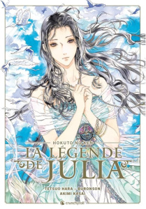 Hokuto no Ken : La légende de Julia - Hara Tetsuo ; Buronson ; Kasai Akimi