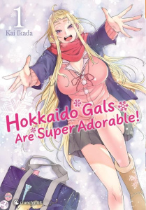 Hokkaido Gals Are Super Adorable ! Tome 1 - Ikada Kai