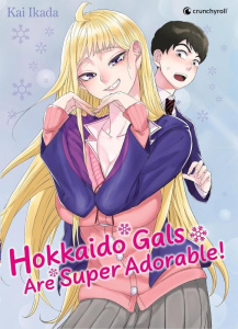 Hokkaido Gals Are Super Adorable ! Tome 1 - Edition collector - Ikada Kai ; Bondis Jean-Baptiste