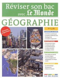 Réviser son Bac avec Le Monde. Géographie, Tle L, ES - Giorgini Didier ; Oline Cédric ; Cheveau-Richon De