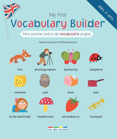 MY FIRST VOCABULARY BUILDER - MON PREMIER PRECIS DE VACABULAIRE ANGLAIS DES 5 ANS - ESPINOSA NATACHA