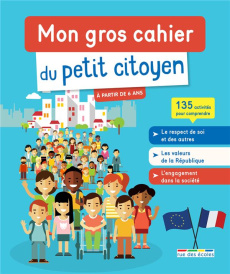 Mon gros cahier du petit citoyen - Mettra Mélanie ; Racle Cathy ; David Morgane ; Tes