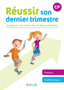 Réussir son dernier trimestre CP. Et préparer son entrée dans la classe supérieure, Edition 2022 - COLLECTIF