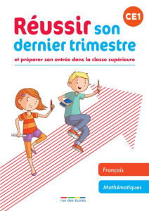 Réussir son dernier trimestre CE1. Et préparer son entrée dans la classe supérieure, Edition 2022 - COLLECTIF