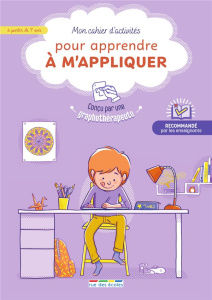 Mon cahier d'activités pour apprendre à m'appliquer - Porcheron Marie-Claire ; Tessier Thomas ; Van Tilb