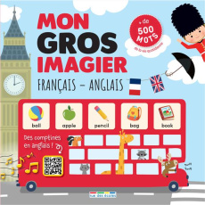 MON GROS IMAGIER FRANCAIS-ANGLAIS - PLUS DE 500 MOTS DE LA VIE QUOTIDIENNE ET DES COMPTINES A ECOUTE - CHIODO