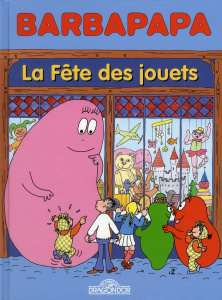 Barbapapa Tome 11 : La fête des jouets ; Croyez-vous aux contes de fées ? - Tison Annette ; Taylor Talus