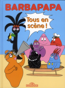 Barbapapa Tome 12 : Tous en scène ! La Comédie musicale ; Panique à l'opéra - Tison Annette ; Taylor Talus