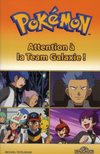 Pokémon : Attention à la Team Galaxie ! - Teitelbaum Michael ; Delaere Julie
