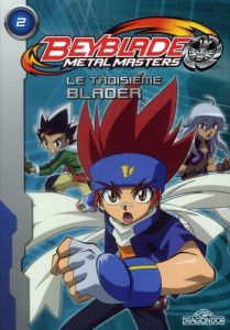 Beyblade metal master Tome 2 : Le troisième Blader - Delaere Julie