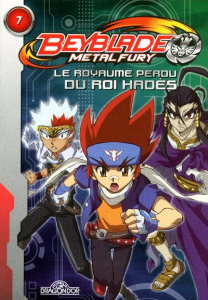 Beyblade Metal Fury Tome 7 : Le royaume perdu du roi Hadès - Marchand Kalicky Anne