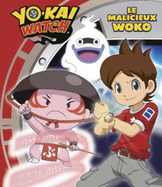 Yo-Kai Watch : Le malicieux Woko - Lescaille Nathalie