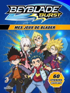 Beyblade Burst. Mes jeux de Blader, avec 60 stickers offerts - NELVANA