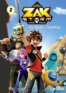 Zak Storm - Super Pirate Tome 2 : Un nouvel équipage - Duménil Rose