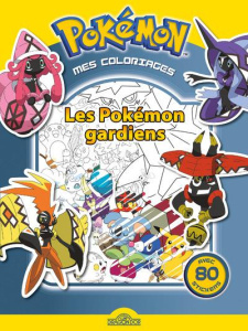 Mes coloriages Pokémon. Les Pokémon gardiens. Avec 80 stickers - Molina Fabien