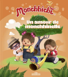 Monchhichi : Un amour de Monchhinelle - Lescaille Moulènes Nathalie