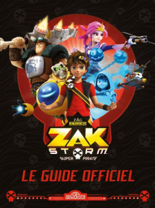 Zak Storm super pirate. Le guide officiel - Pincemaille Christine