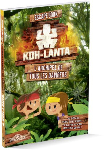 Koh Lanta. L'archipel de tous les dangers - Puysségur Alain T. ; Pixel Marcel ; Wawrzyniak Jér