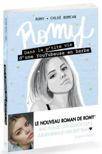 Romy : Dans la p'tite vie d'une YouTubeuse en herbe - BOMCAN/ROMY