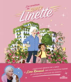 Les aventures de Super Linette : Linette au pays des roses - Renaud Line ; Lelait-Helo David