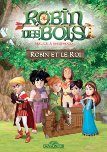 Robin des Bois - Malice à Sherwood : Robin et le Roi - Carek Emma