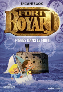 Fort Boyard : Piégés dans le Fort - Cluzel Valérie ; Pixel Marcel