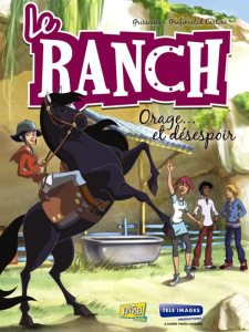Le ranch Tome 1 : Orage... et désespoir - Grisseaux Véronique