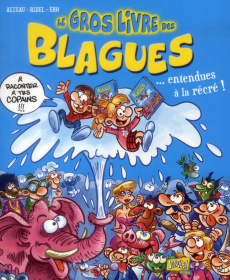 Le gros livre des blagues. Entendues à la récré ! - Eho Jérôme