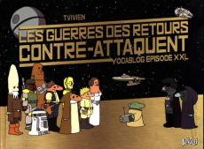 Les guerres des retours contre-attaquent. Yodablog épisode XXL - Vivien Thierry
