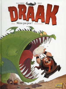 Draak Tome 1 : Même pas peur ! - GLAZ/SCHMITT/RENAUT