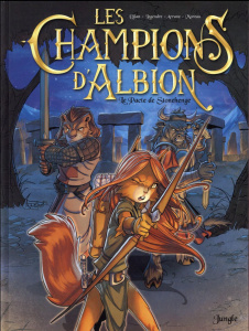 Les champions d'Albion Tome 1 : Le pacte de Stonehenge - Djian Jean-Blaise ; Legendre Nathaniel ; Arranz Na