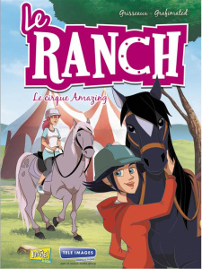 Le ranch Tome 3 : Le cirque Amazing - Grisseaux Véronique ; Sabella Arianna ; Buffa Ales