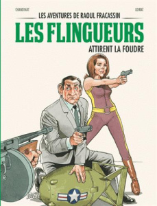 Les aventures de Raoul Fracassin Tome 3 : Les flingueurs attirent la foudre - Chanoinat Philippe ; Loirat Philippe