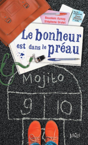 Le bonheur est dans le préau - Aznag Boualem ; Grulet Stéphane