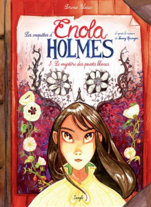 Les enquêtes d'Enola Holmes Tome 3 : Le mystère des pavots blancs - Blasco Serena ; Springer Nancy