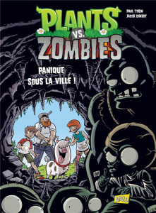 Plants vs Zombies Tome 6 : Panique sous la ville ! - Tobin Paul ; Chabot Jacob ; Rainwater Matthew-J ;