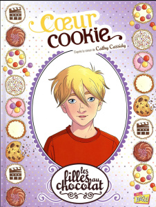 Les filles au chocolat Tome 6 : Coeur cookie - Cassidy Cathy