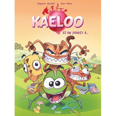 Kaeloo Tome 1 : Si on jouait à... - Chapotot Rémi ; Nicoloff Loïc