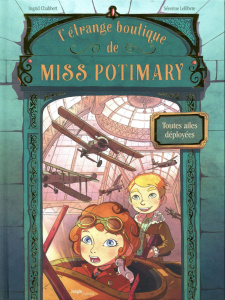 L'étrange boutique de Miss Potimary Tome 2 : Toutes ailes déployées - Chabbert Ingrid ; Lefebvre Sandrine