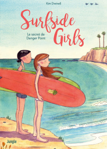 Surfside Girls Tome 1 : Le secret de Danger Point - Dwinell Kim ; Marie Brigitte